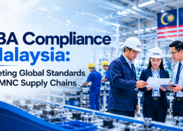 RBA Compliance Malaysia: Meeting Global Standards for MNC Supply Chains